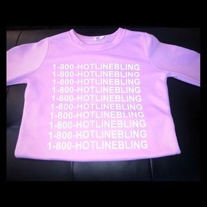 1-800 Hotline Bling Crewneck 🤙